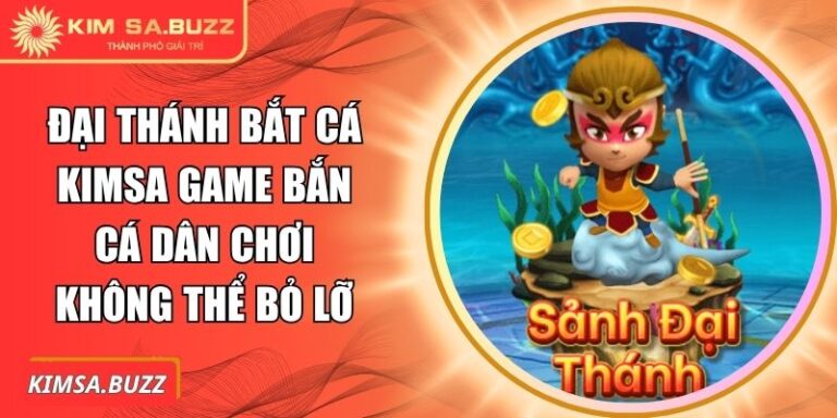 Đại Thánh Bắt Cá Kimsa