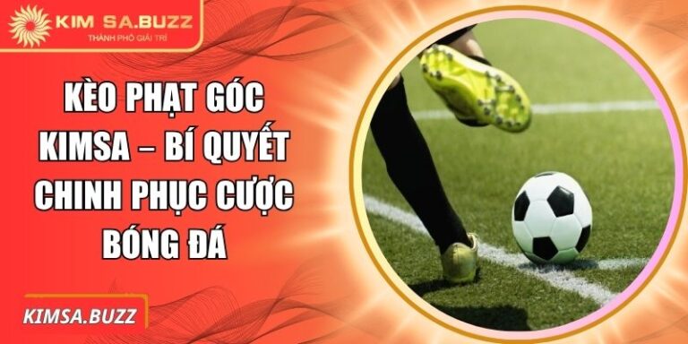 Kèo phạt góc Kimsa